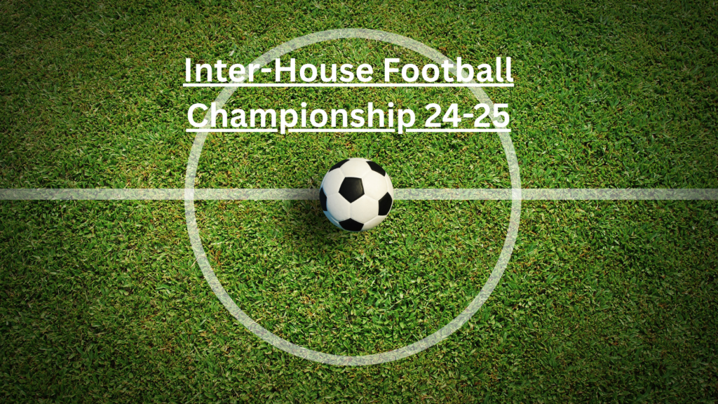 Inter-House Football Championship 24-25